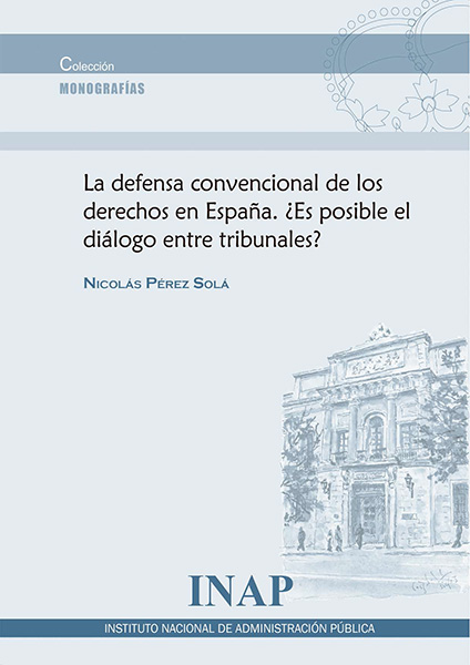 La defensa convencional de los derechos en España. ¿Es posible el diálogo entre tribunales?