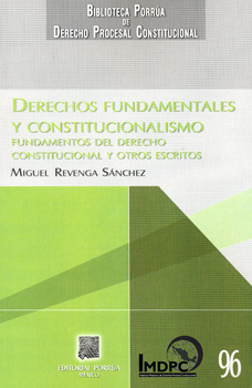 Derechos Fundamentales y Constitucionalismo. Fundamentos del Derecho Constitucional y Otros Escritos.