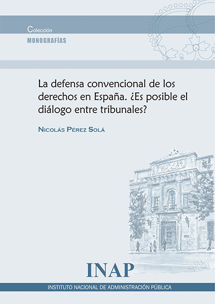 Libro: La defensa convencional de los derechos en España. ¿Es posible el diálogo entre tribunales?